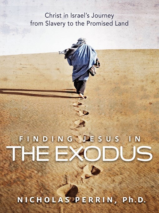 Title details for Finding Jesus In the Exodus by Nicholas Perrin - Available